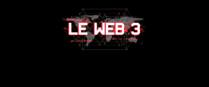 C’est quoi le Web 3 ?